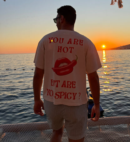 'You are Hot but Are You Spicy?' Tee